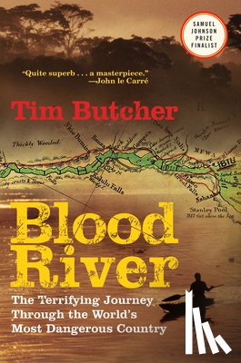 Butcher, Tim - Blood River: The Terrifying Journey Through the World's Most Dangerous Country