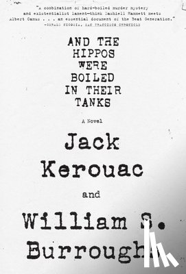 Burroughs, William S, Kerouac, Jack - Burroughs, W: And the Hippos Were Boiled in Their Tanks