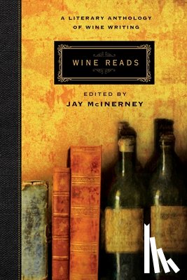 McInerney, Jay - Wine Reads: A Literary Anthology of Wine Writing