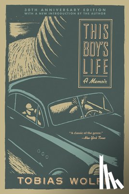 Wolff, Tobias - This Boy's Life (30th Anniversary Edition): A Memoir
