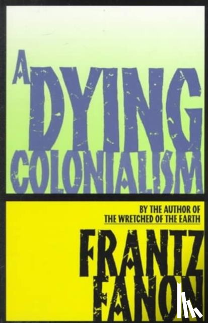 Frantz Fanon - A Dying Colonialism