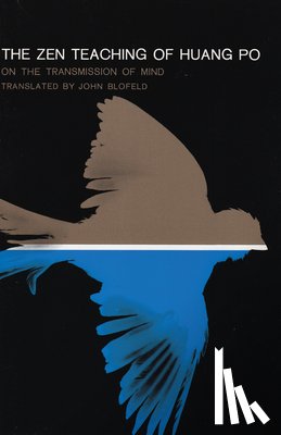 Calthorpe Blofeld, John Eaton - The Zen Teaching of Huang-Po: On the Transmission of Mind