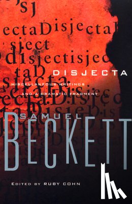 Beckett, Samuel - Disjecta: Miscellaneous Writings and a Dramatic Fragment