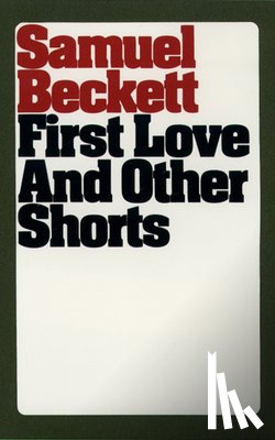 Beckett, Samuel - First Love and Other Shorts