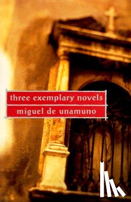 De Unamuno, Miguel - Three Exemplary Novels