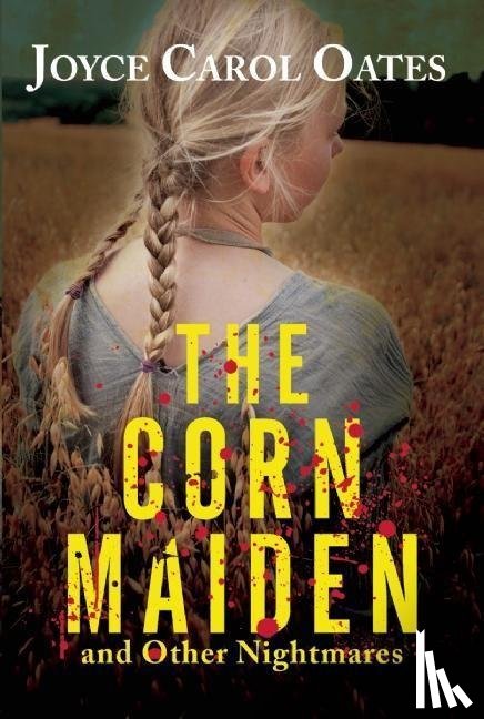 Oates, Joyce Carol - CORN MAIDEN