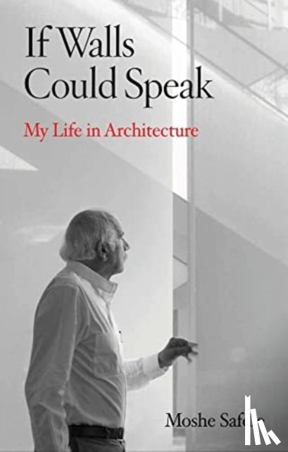 Safdie, Moshe - If Walls Could Speak