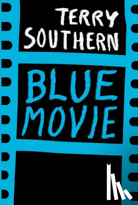 Southern, Terry - Blue Movie: 50th Anniversary Edition