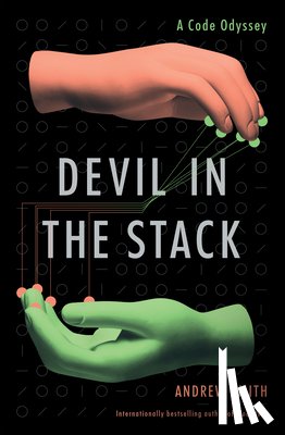 Smith, Andrew - Devil in the Stack: A Code Odyssey