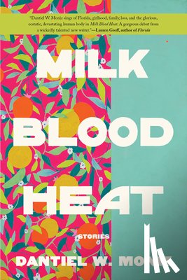 Moniz, Dantiel W. - MILK BLOOD HEAT