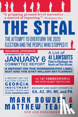 Bowden, Mark - The Steal: The Attempt to Overturn the 2020 Election and the People Who Stopped It