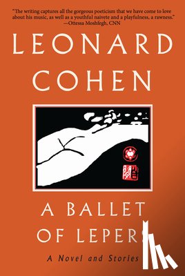 Cohen, Leonard - A Ballet of Lepers: A Novel and Stories