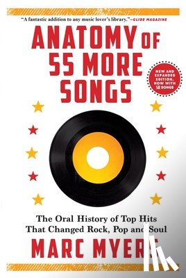 Myers, Marc - Anatomy of 55 More Songs: The Oral History of Top Hits That Changed Rock, Pop and Soul