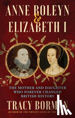 Borman, Tracy - Borman, T: Anne Boleyn & Elizabeth I