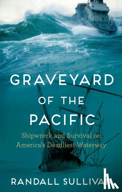 Sullivan, Randall - Graveyard of the Pacific