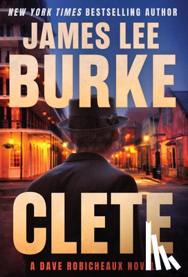 Burke, James Lee - Clete: A Dave Robicheaux Novel
