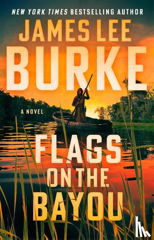 Burke, James Lee - Flags on the Bayou