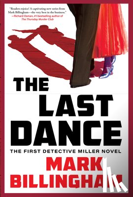 Billingham, Mark - The Last Dance: The First Detective Miller Novel