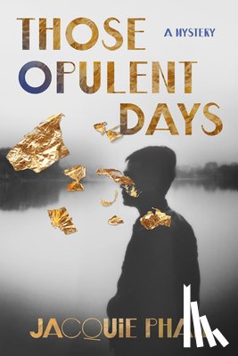 Pham, Jacquie - Those Opulent Days: A Mystery