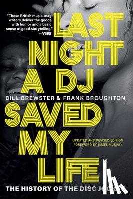Brewster, Bill - Last Night a DJ Saved My Life: The History of the Disc Jockey