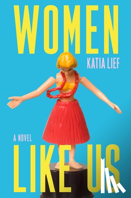 Lief, Katia - Women Like Us