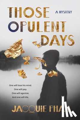 Pham, Jacquie - Those Opulent Days: A Mystery