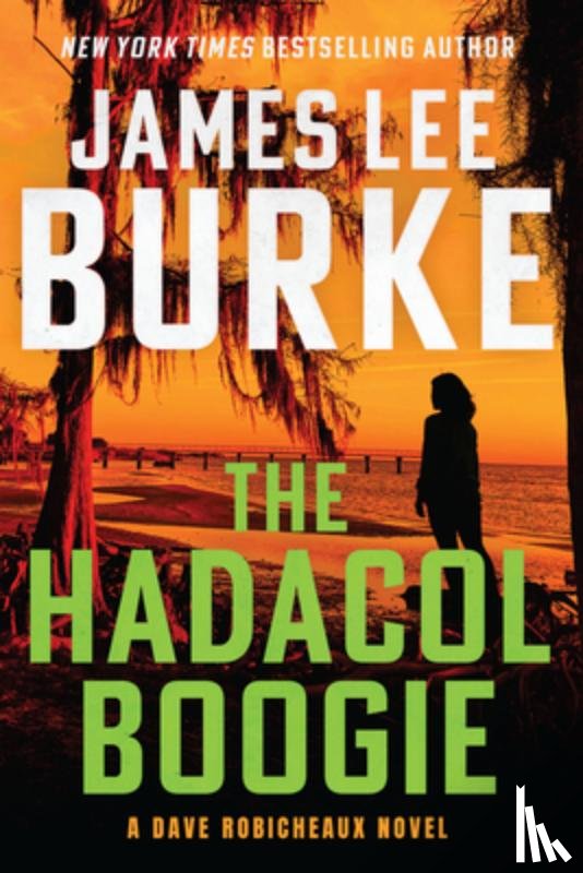 Burke, James Lee - The Hadacol Boogie: A Dave Robicheaux Novel