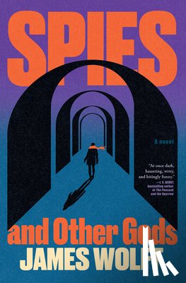 Wolff, James - Spies and Other Gods