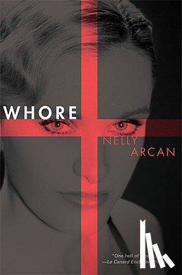 Arcan, Nelly - Arcan, N: Whore