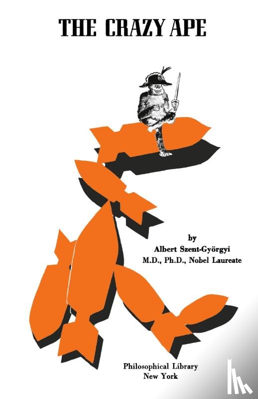 Albert Szent-Gyorgyi, Szent-Gyorgyi - The Crazy Ape