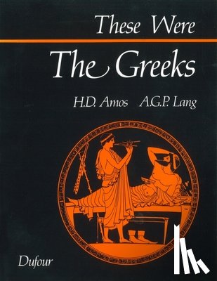 Amos, Hugh D. - These Were the Greeks