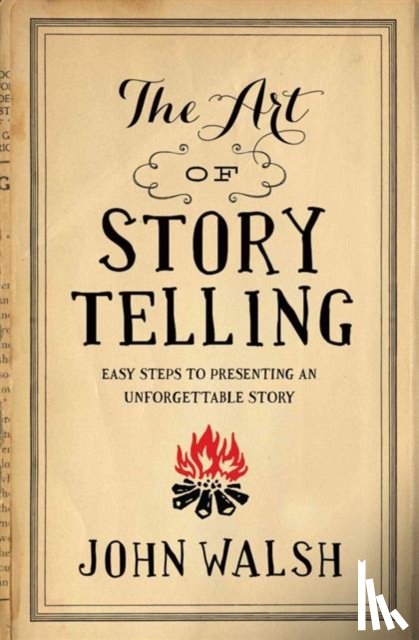 Walsh, John D. - Art of Storytelling, The