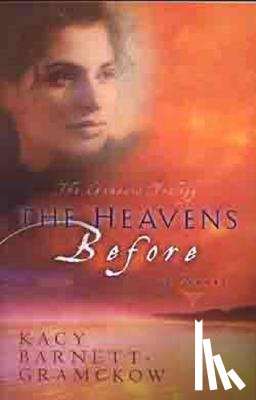 Barnett-Gramckow, Kacy - The Heavens Before