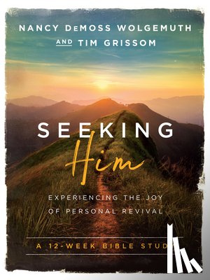 Wolgemuth, Nancy DeMoss - Seeking Him: Experiencing the Joy of Personal Revival