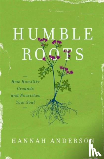 ANDERSON, HANNAH - HUMBLE ROOTS