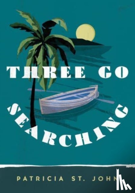 St John, Patricia - Three Go Searching