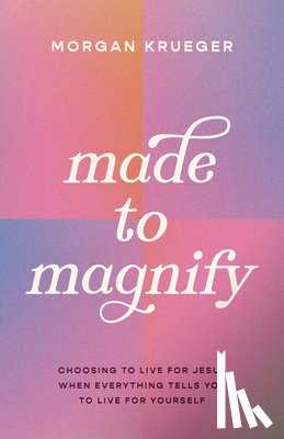 Krueger, Morgan - Made To Magnify