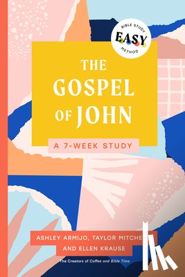 Armijo, Ashley - Gospel Of John: The Easy Bible Study Method, The