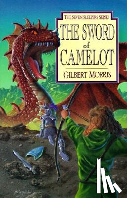Gilbert Morris - The Sword of Camelot