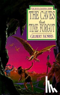 Gilbert Morris - The Caves That Time Forgot