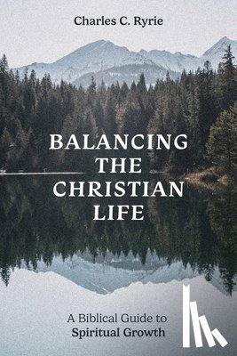 Ryrie, Charles C. - Balancing the Christian Life