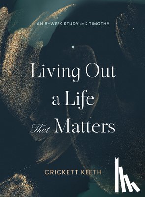 Keeth, Crickett - Living Out A Life That Matters