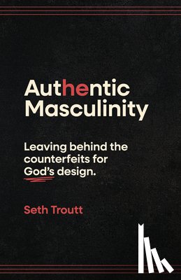 Troutt, Seth - Authentic Masculinity