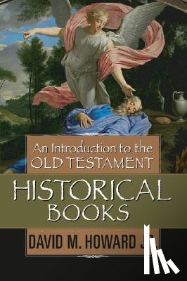Howard Jr., David M. - Introduction To The Old Testament Historical Books, An
