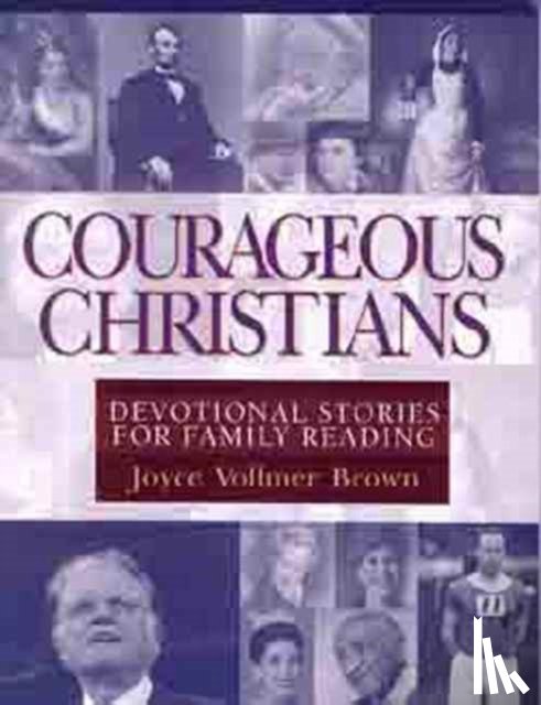 Brown, Joyce Vollmer - Courageous Christians: Devotional Stories for Family Reading