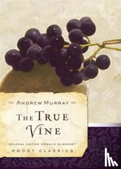 Andrew Murray, Rosalie de Rosset - The True Vine