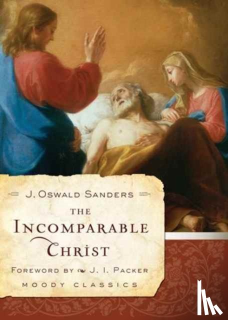 Sanders, J. Oswald, Packer, J. I. - INCOMPARABLE CHRIST