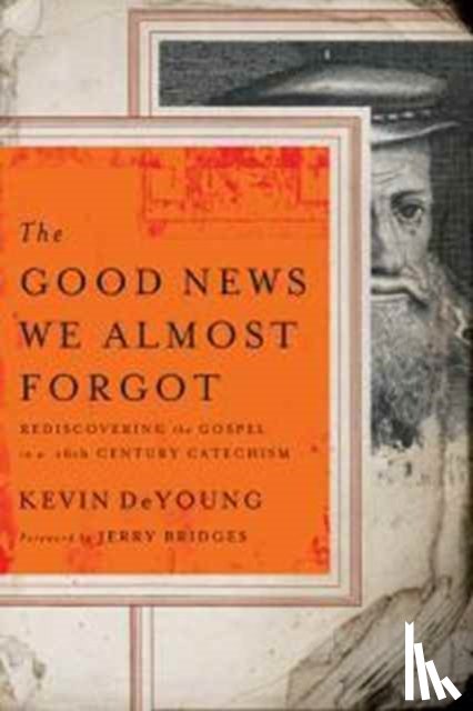 Kevin DeYoung - Good News We Almost Forgot, The