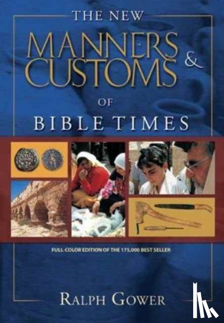 Ralph Gower - New Manners & Customs Of Bible Times, The