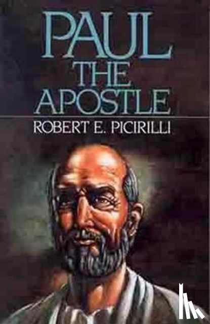 Picirilli, Robert E. - Paul the Apostle